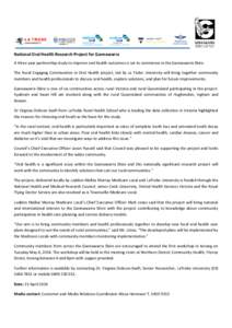 National Oral Health Research Project for Gannawarra A three year partnership study to improve oral health outcomes is set to commence in the Gannawarra Shire. The Rural Engaging Communities in Oral Health project, led b