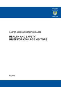 HARPER ADAMS UNIVERSITY COLLEGE  HEALTH AND SAFETY BRIEF FOR COLLEGE VISITORS  May 2010