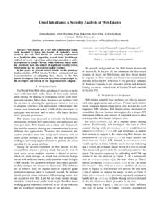 Cruel Intentions: A Security Analysis of Web Intents Jenna Kallaher, Amal Krishnan, Paul Makowski, Eric Chen, Collin Jackson Carnegie Mellon University {jkallahe, achemman, pmakowsk}andrew.cmu.edu, {eric.chen, collin.jac