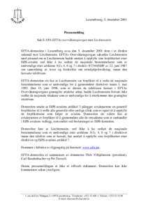 Luxembourg, 5. desember[removed]Pressemelding Sak E-5/01 EFTAs overvåkningsorgan mot Liechtenstein  EFTA-domstolen i Luxemburg avsa den 5. desember 2001 dom i et direkte