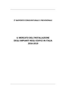 2° RAPPORTO CONGIUNTURALE E PREVISIONALE  IL MERCATO DELL’INSTALLAZIONE DEGLI IMPIANTI NEGLI EDIFICI IN ITALIA