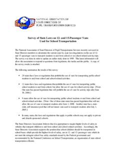 Survey of State Laws on 12- and 15-Passenger Vans Used for School Transportation The National Association of State Directors of Pupil Transportation Services recently surveyed its State Director members to determine the 