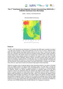    The 1st Southeast Asia Regional Climate Downscaling (SEACLID) / CORDEX Southeast Asia Workshop Jakarta – Indonesia, 18-20 November 2013 	
  