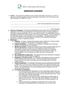 MEMBERSHIP AGREEMENT 1. PARTIES. This Agreement is between the Air Transport Association of America, Inc. (“ATA”), a District of Columbia corporation, with its principal place of business at 1301 Pennsylvania Ave., N