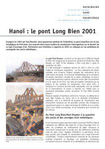 Hanoï : le pont Long Bien 2001 Inauguré en 1902 par Paul Doumer, alors gouverneur général de l’Indochine, le pont Long Bien est un axe stratégique du Viet-Nam. Son mauvais état actuel soulève de nombreuses interrogations sur le devenir de