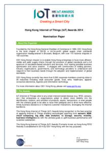 Creating a Smart City Hong Kong Internet of Things (IoT) Awards 2014 Nomination Paper I. About the Organizer Founded by the Hong Kong General Chamber of Commerce in 1989, GS1 Hong Kong is the local chapter of GS1® , a n