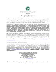 Dean, College of Natural Sciences Honolulu, Hawai‘i The University of Hawai‘i at Mānoa (UH Mānoa) seeks a creative, visionary, motivational, and experienced leader to serve as Dean of the College of Natural Science