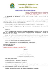 Presidência da República Casa Civil Subchefia para Assuntos Jurídicos DECRETO Nº 6.177, DE 1º DE AGOSTO DEPromulga a Convenção sobre a Proteção e Promoção da Diversidade das Expressões Culturais, assin