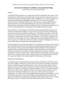 Published in the American Society for Engineering Education (ASEEAnnual Conference  Assessment of Student’s Confidence of Learned Knowledge Kyle B. Reed, University of South Florida Abstract An important skill f