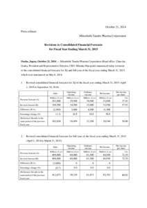 October 21, 2014 Press release: Mitsubishi Tanabe Pharma Corporation Revisions to Consolidated Financial Forecasts for Fiscal Year Ending March 31, 2015