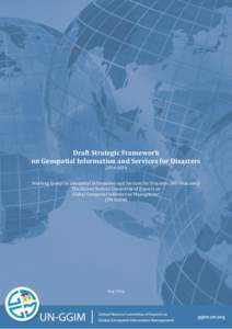 Draft Strategic Framework on Geospatial Information and Services for DisastersWorking Group on Geospatial Information and Services for Disasters (WG-Disasters) The United Nations Committee of Experts on Global