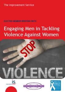 The Improvement Service  ELECTED MEMBER BRIEFING NOTE Engaging Men in Tackling Violence Against Women
