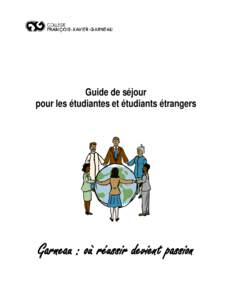 Guide de séjour pour les étudiantes et étudiants étrangers Garneau : où réussir devient passion  TABLE DES MATIÈRES