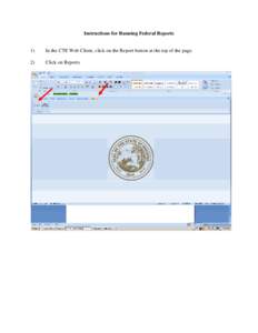 Instructions for Running Federal Reports  1) In the CTE Web Client, click on the Report button at the top of the page.