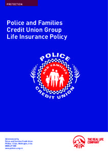 PROTECTION  Police and Families Credit Union Group Life Insurance Policy