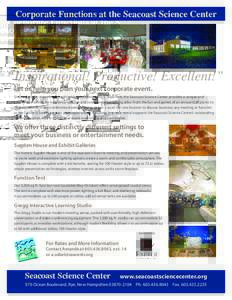 Corporate Functions at the Seacoast Science Center  “Inspirational! Productive! Excellent!” Let us help you plan your next corporate event.  Situated on the ocean’s edge within historic Odiorne Point State Park, th