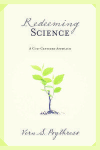 Philosophy of religion / Vern Poythress / John Frame / Wayne Grudem / Revelation / Science and the Bible / Poythress / Relationship between religion and science / Christianity / Protestantism / Religion