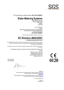 EC Type Examination Certificate Number: UK[removed]SGS0027  Elster Metering Systems Elster Metering Systems Tollgate Business Park Beaconside