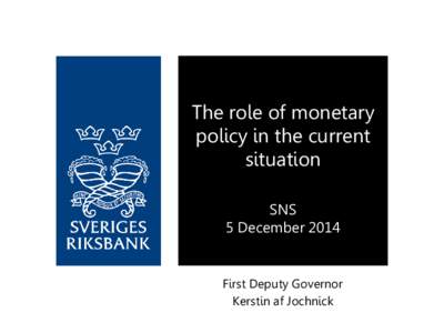 The role of monetary policy in the current situation SNS 5 December 2014