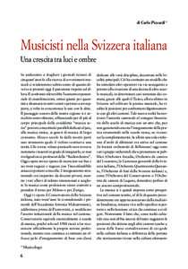 di Carlo Piccardi*  Musicisti nella Svizzera italiana Una crescita tra luci e ombre Se andassimo a sfogliare i giornali ticinesi di cinquant’anni fa alla ricerca di avvenimenti musicali ci renderemmo subito conto di qu