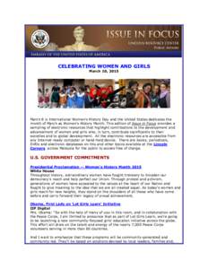 CELEBRATING WOMEN AND GIRLS March 10, 2015 March 8 is International Women’s History Day and the United States dedicates the month of March as Women’s History Month. This edition of Issue in Focus provides a sampling 