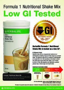 Formula 1 Nutritional Shake Mix  Low GI Tested Herbalife Formula 1 Nutritional Shake Mix is tested as a low GI*.