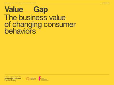 VALUE___GAP: THE BUSINESS VALUE OF CHANGING CONSUMER BEHAVIORS  Value Gap