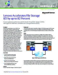 CONNECTIVITY - SOLUTIONS BRIEF  Lenovo Accelerates File Storage I/O by up to 82 Percent Increase application performance with the Emulex Virtual Fabric Adapter 5 (VFA5) with support for SMB Direct and RDMA over Converged