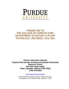FINDING AID TO THE COLLEGE OF AGRICULTURE, DEPARTMENT OF BOTANY & PLANT PATHOLOGY, RECORDS, [removed]Purdue University Libraries