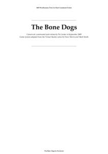 2009 Windhammer Prize for Short Gamebook Fiction  _________________________________________________ The Bone Dogs Conceived, constructed and written by Per Jorner in September 2009