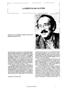 LA HERENCIA DE ALLENDE  Iaime Estévez.Economista.Dirigente nacionaldel PartidoSocialistade Chile.  SalvadorAllende,comosucedeconmuchosgrandeshombres,ingresôantesa la historiauniversalquea la de supais.