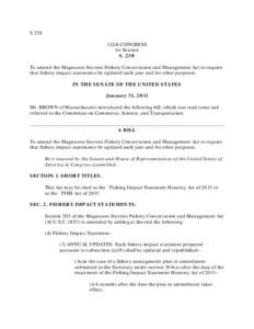 S 238 112th CONGRESS 1st Session S. 238 To amend the Magnuson-Stevens Fishery Conservation and Management Act to require that fishery impact statements be updated each year and for other purposes.