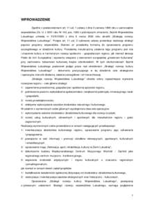 WPROWADZENIE Zgodnie z postanowieniami art. 11 ust. 1 ustawy z dnia 5 czerwca 1998 roku o samorządzie województwa (Dz. U. z 2001 roku Nr 142, pozz późniejszymi zmianami), Sejmik Województwa Lubuskiego uchwał