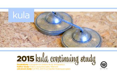 kulakula continuing study foundations: a program for deeper study and practice further study: history and philosophy intensvie advanced study: full RYS 200 hour teacher training program