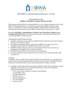 2014 IBWA / Kristin Safran Directors’ Award Nomination Form Deadline: Nominations Accepted Until June 20, 2014 The International Bottled Water Association (IBWA) is now accepting nominations for the 2014 IBWA / Kristin