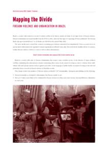 Small Arms Survey 2007: Chapter 7 Summary  Mapping the Divide FIREARM VIOLENCE AND URBANIZATION IN BRAZIL Brazil, a country with almost no record of violent conflict in its history, stands out today for its high levels o