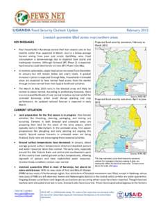 UGANDA Food Security Outlook Update  February 2015 Livestock quarantine lifted across most northern areas Projected food security outcomes, February to