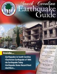 Earthquakes in South Carolina Earthquakes are probably the most frightening naturally occurring hazard encountered. Why? Earthquakes typically occur with little or no warning.There is no escape from an earthquake! While