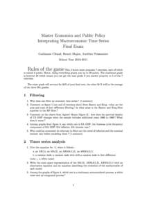 Master Economics and Public Policy Interprating Macroeconomic Time Series Final Exam Guillaume Cléaud, Benoit Mo jon, Aurélien Poissonnier School Year