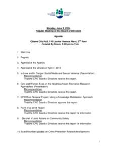 Monday, June 2, 2014 Regular Meeting of the Board of Directors Agenda Ottawa City Hall, 110 Laurier Avenue West, 2nd floor Colonel By Room, 5:00 pm to 7pm