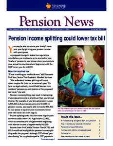 Pension News INFORMATION FOR RETIRED TEACHERS AND THEIR SURVIVORS SPRINGPension income splitting could lower tax bill