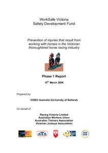 WorkSafe Victoria Safety Development Fund Prevention of injuries that result from working with horses in the Victorian thoroughbred horse racing industry