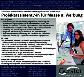 Die Firma Gerster ist ein mittelständisches, international agierendes Textilunternehmen. Seit über 135 Jahren entwerfen, produzieren und vertreiben wir weltweit Gardinen, Posamenten und stilvolle Fensterdekorationen. M