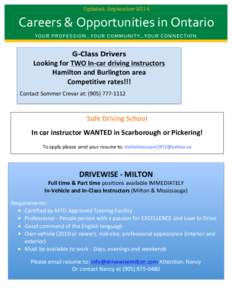Updated: September[removed]Careers	
  &	
  Opportunities	
  in	
  Ontario	
   Looking	
  for	
  TWO	
  In-­‐car	
  driving	
  instructors	
   Hamilton	
  and	
  Burlington	
  area	
   Competitive	
  rate