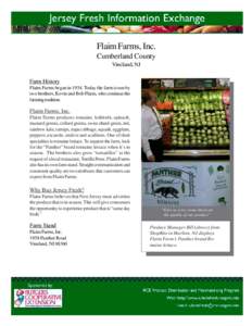 Flaim Farms, Inc. Cumberland County Vineland, NJ Farm History Flaim Farms began in[removed]Today the farm is run by two brothers, Kevin and Bob Flaim, who continue the