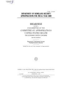 S. HRG. 110–429  DEPARTMENT OF HOMELAND SECURITY APPROPRIATIONS FOR FISCAL YEAR[removed]HEARINGS