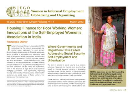 WIEGO Policy Brief (Urban Policies) No 14 		  March 2013 Housing Finance for Poor Working Women: Innovations of the Self-Employed Women’s