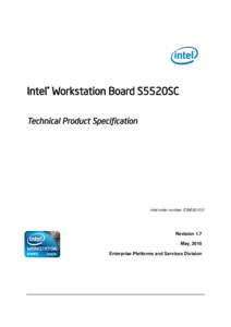 Intel® Workstation Board S5520SC Technical Product Specification Intel order number: E39530-010  Revision 1.7