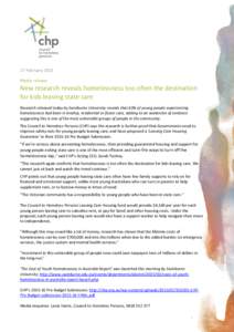 17 February 2015 Media release New research reveals homelessness too often the destination for kids leaving state care Research released today by Swinburne University reveals that 63% of young people experiencing