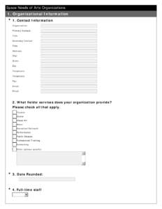 Space Needs of Arts Organizations  1. Organizational Information * 1. Contact Information Organization: